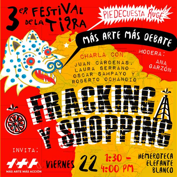 +Arte +Debate: Conversatorio Fracking y Shopping